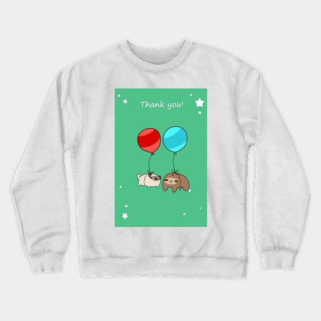 "Thank You" Balloon Pug and Sloth Crewneck Sweatshirt by saradaboru